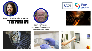 Marika De Rosa interviews Scott McPherson, Manager of Operations Systems Department at Tannlin, highlighting advanced manufacturing technologies and process control as part of the SC21 Supply Chain Solutions Framework.